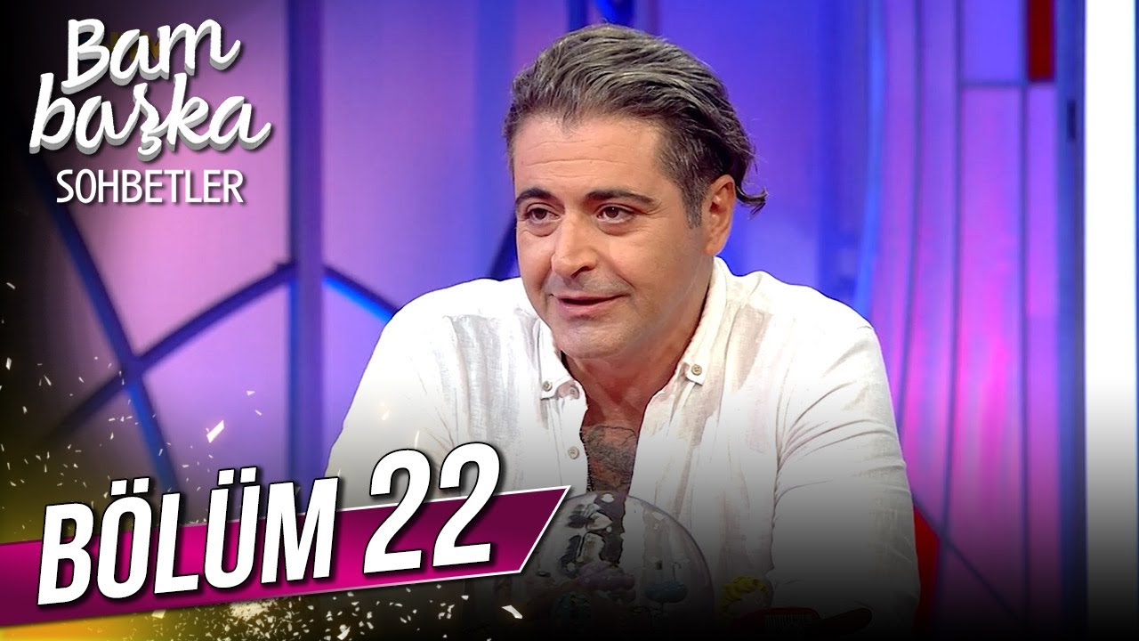 Bambaşka Sohbetler 22. B&ouml;l&uuml;m - Şef Hazer Amani