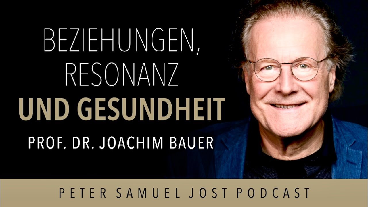 Joachim Bauer: Beziehungen, Resonanz und Gesundheit | Spiegelneurone, Gene, Empathie, Pädagogik