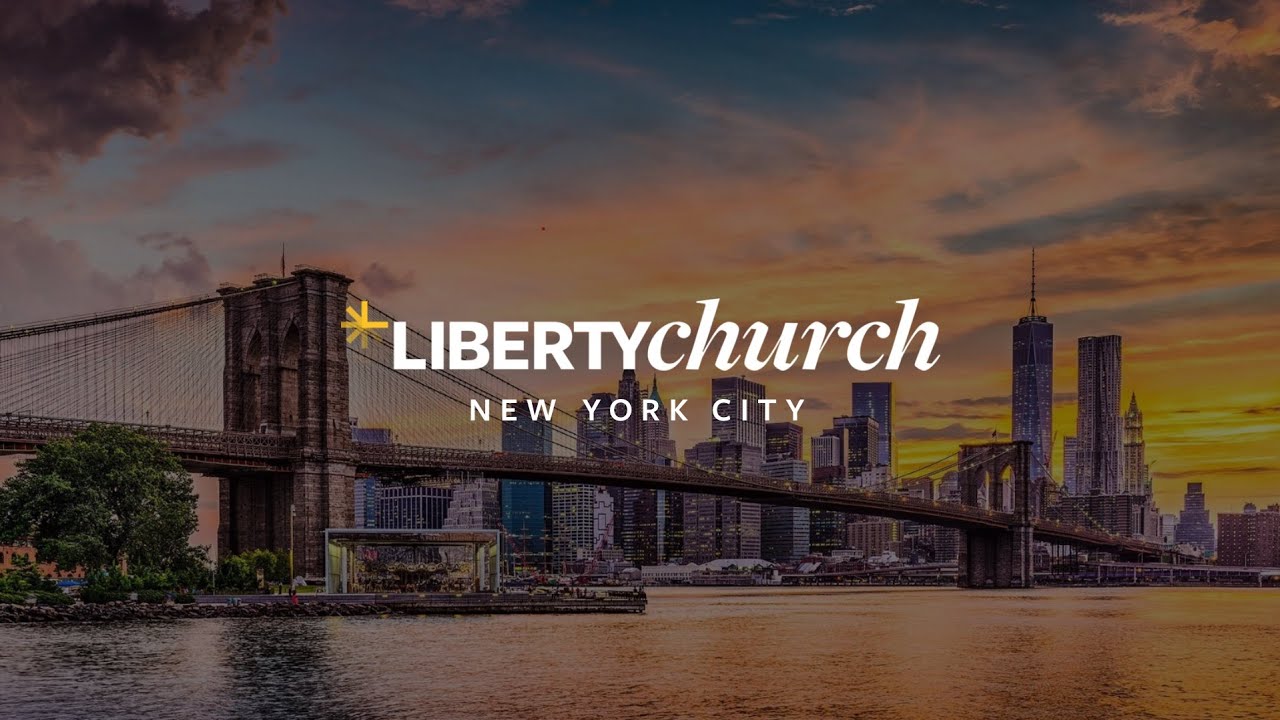 Liberty Church NYC (10:30am Service)
