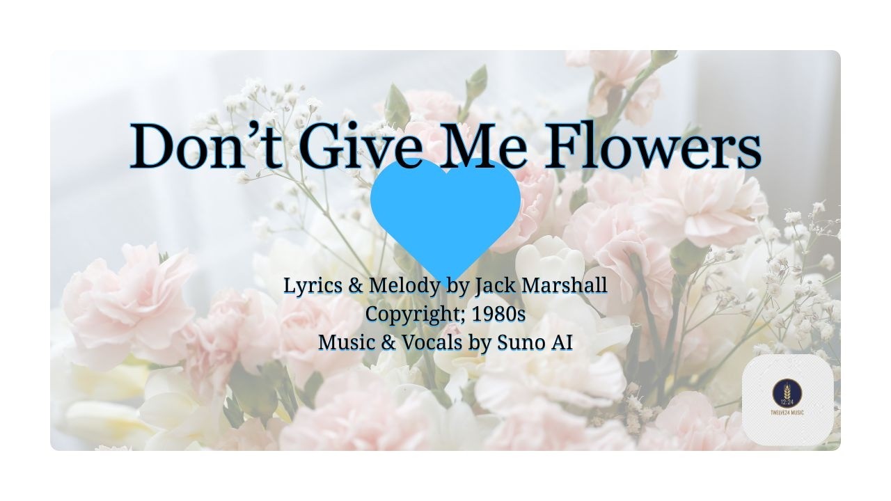 Don't Give Me Flowers