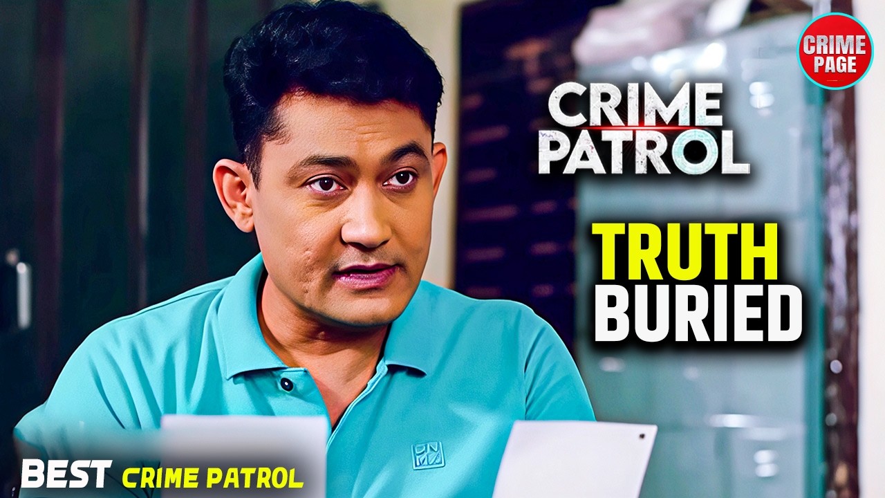 Truth Buried: लड़की की लाश को काले धागे से सिलकर हैवानियत ||Crime Patrol|| Crime Page|| #FullEpisode
