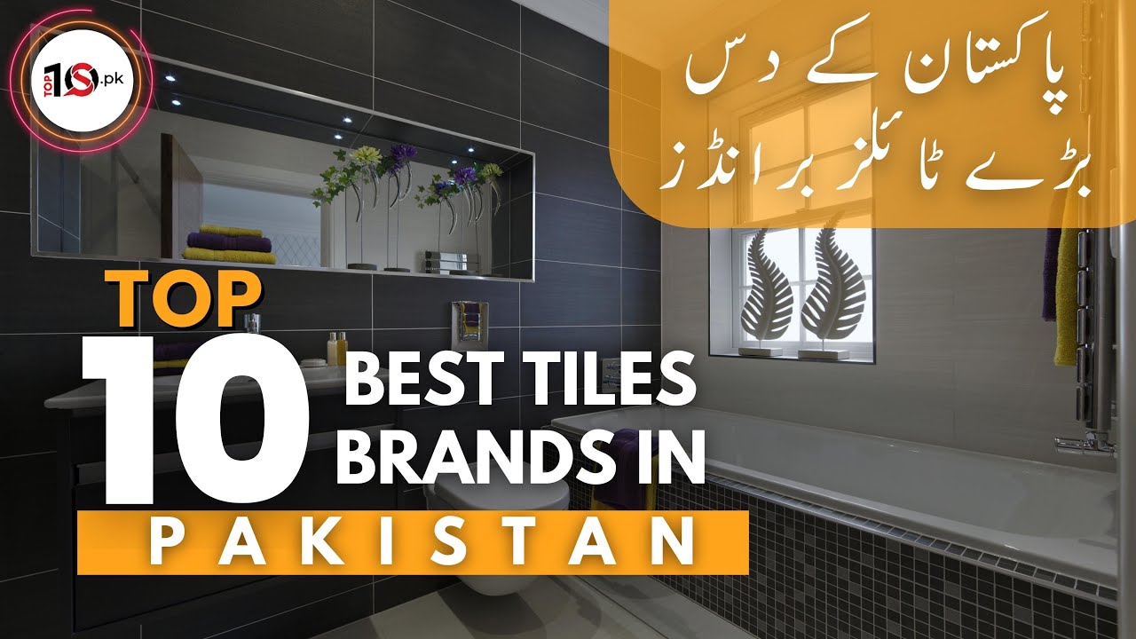 Top 10 Best Tiles Brands In Pakistan | Tiles | Tiles In Pakistan | Pakistan Tiles | Top 10s Pk