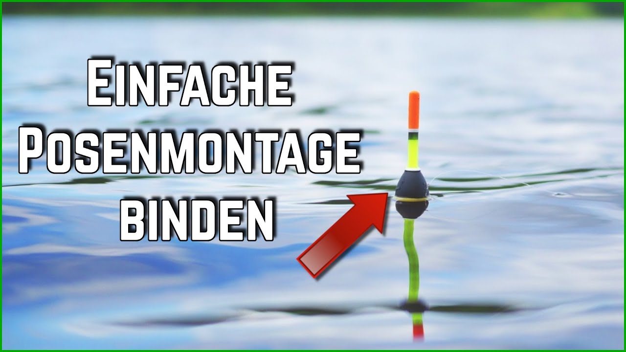 Schnell und einfach: Posenmontage für Anfänger