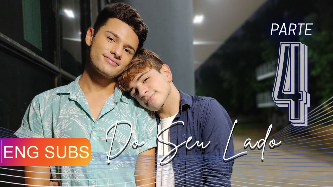 DO SEU LADO - Parte 04 - ENG SUBS BL: Boys Love