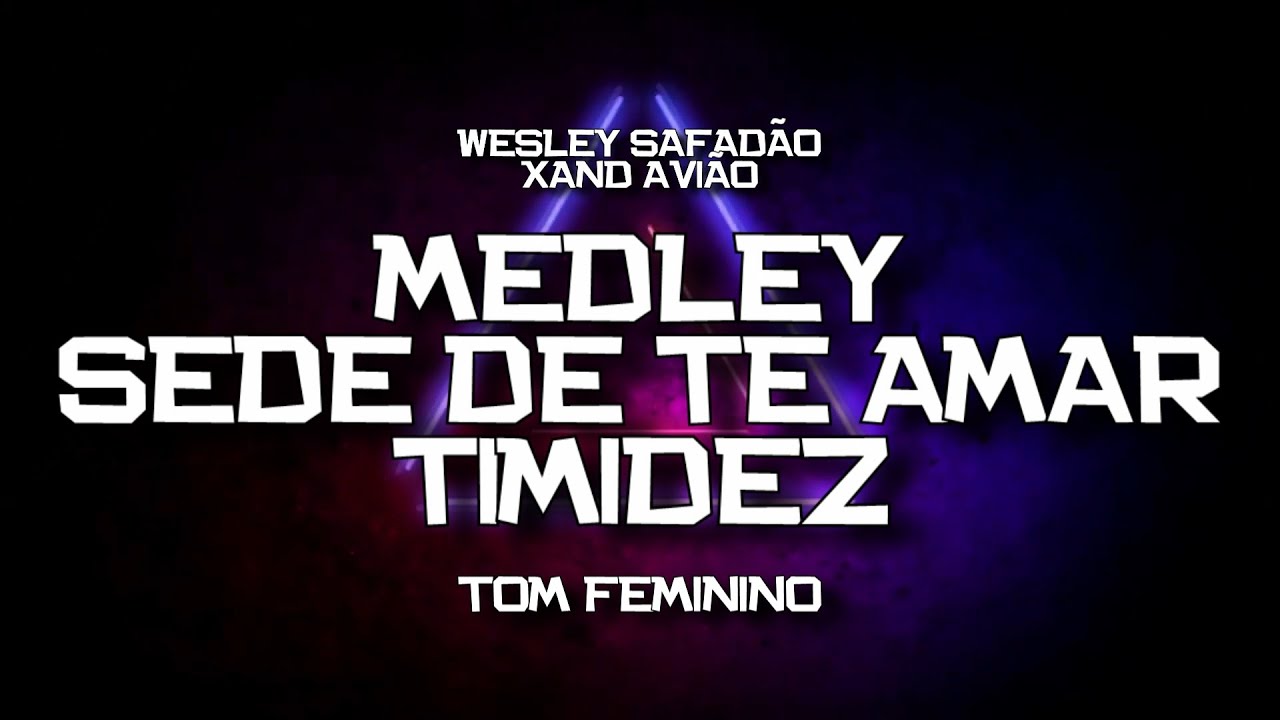 PLAYBACK - SEDE DE TE AMAR/TIMIDEZ - TOM FEMININO - WESLEY SAFAD&Atilde;O E XAND AVI&Atilde;O (KARAOK&Ecirc;)