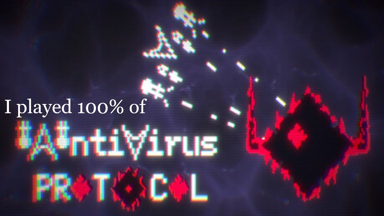 I played 100% of The Antivirus Protocol Demo