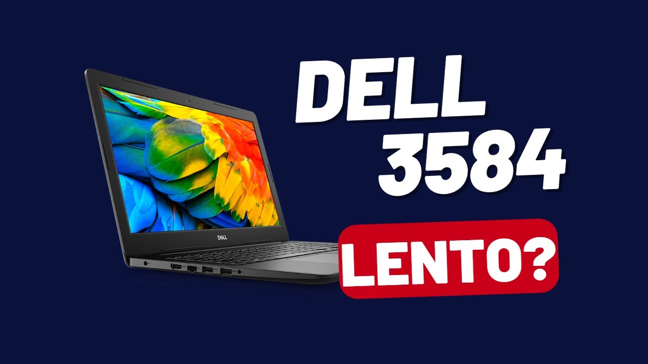 Notebook Dell Inspiron 15 3584 Lento? Dicas de Como Resolver e de Upgrade de RAM e SSD 2023