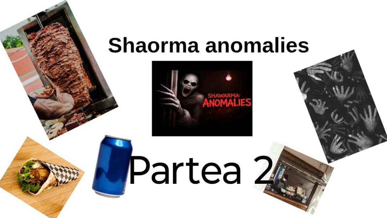 Anomali la șaormerie?(partea 2)