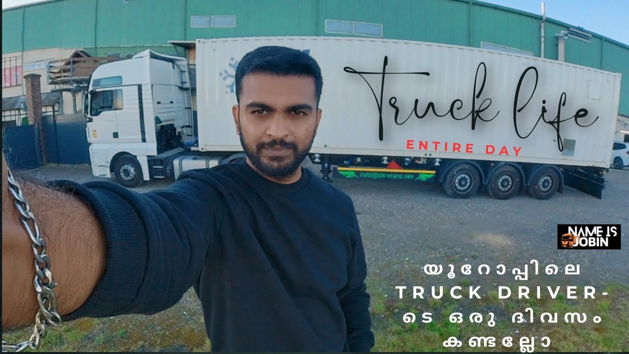 FULL DAY OF A TRUCK DRIVER IN EUROPE ..യൂറോപ്പിലെ TRUCK DRIVER - ടെ ഒരു ദിവസം കണ്ടല്ലോ  #nameisjobin