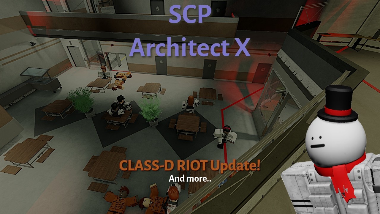 SCP Architect X | CLASS-D RIOT update!!