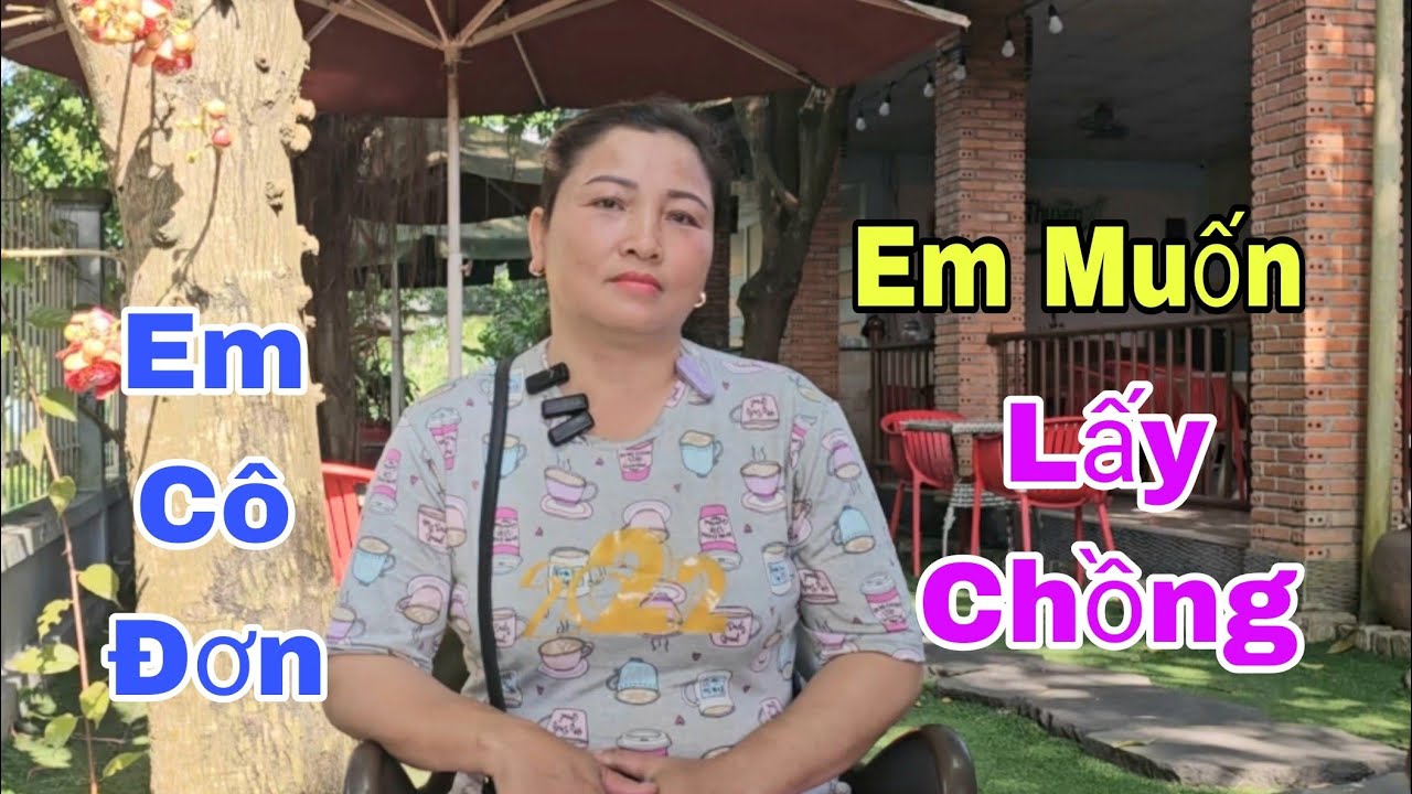 #1177. ANH ƠI. EM MUỐN LẤY CHỒNG Hiii