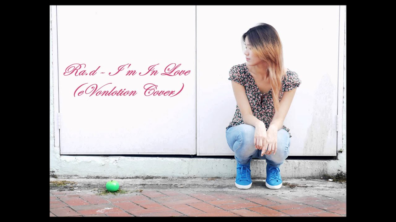 Ra.D 라디 - I'm In Love (eVonlotion Cover)