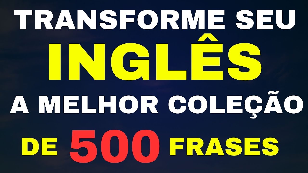 🌟 MELHOR LISTA DE 500 FRASES EM INGL&Ecirc;S PARA USAR NO DIA A DIA 🌟