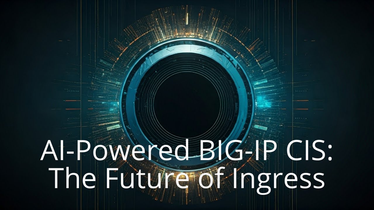AI-Powered BIG-IP CIS: The Future of Ingress