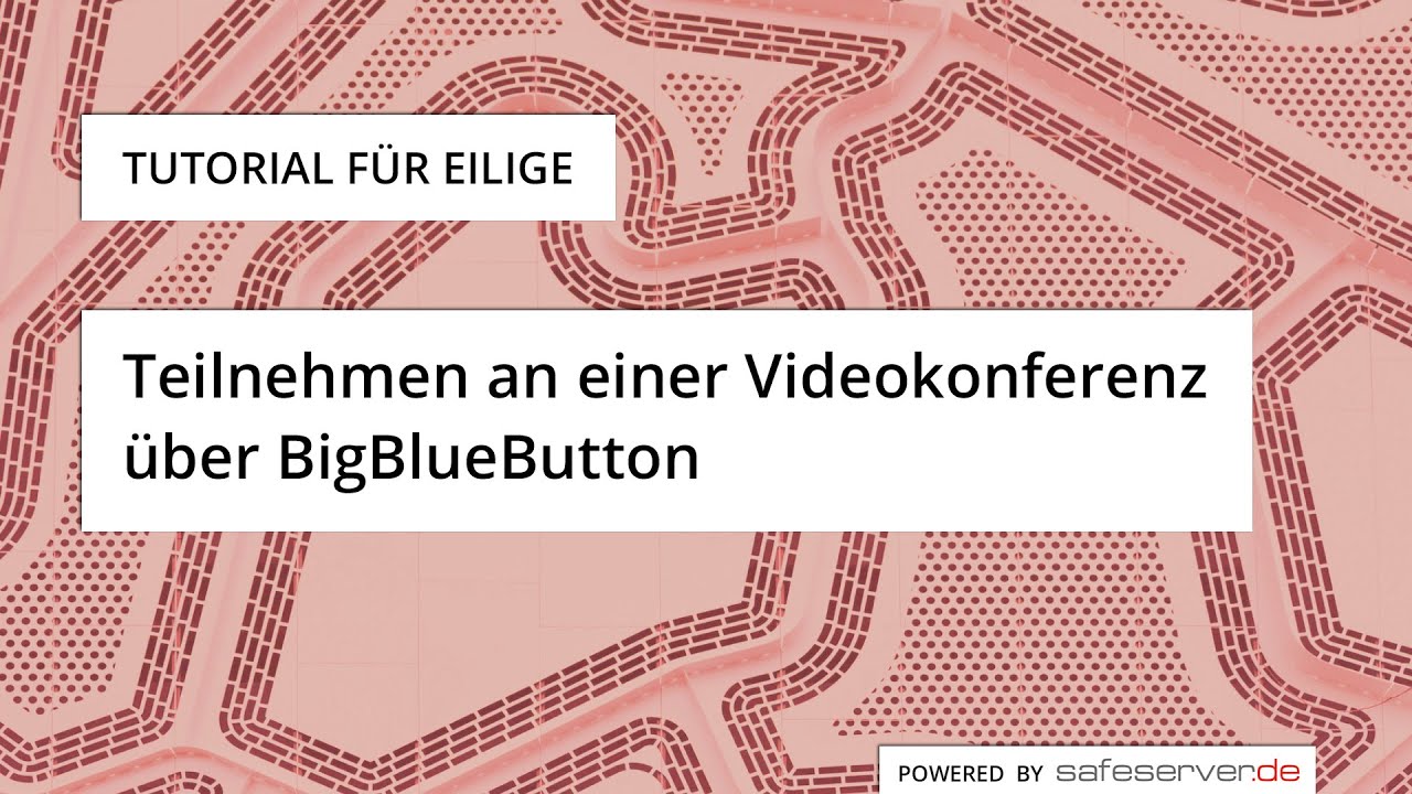 BigBlueButton-Tutorial für Eilige - Teilnehmen an Videokonferenz