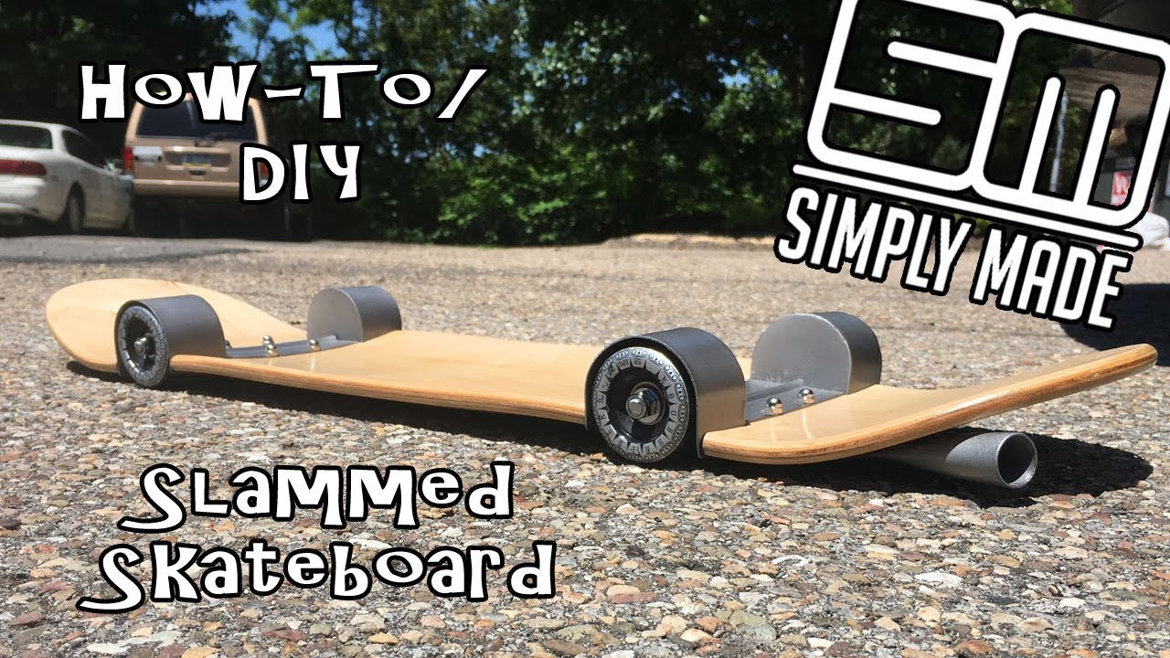 Slammed Skateboard | How To