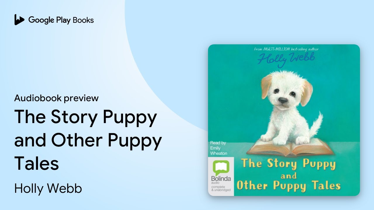 The Story Puppy and Other Puppy Tales by Holly Webb · Audiobook preview