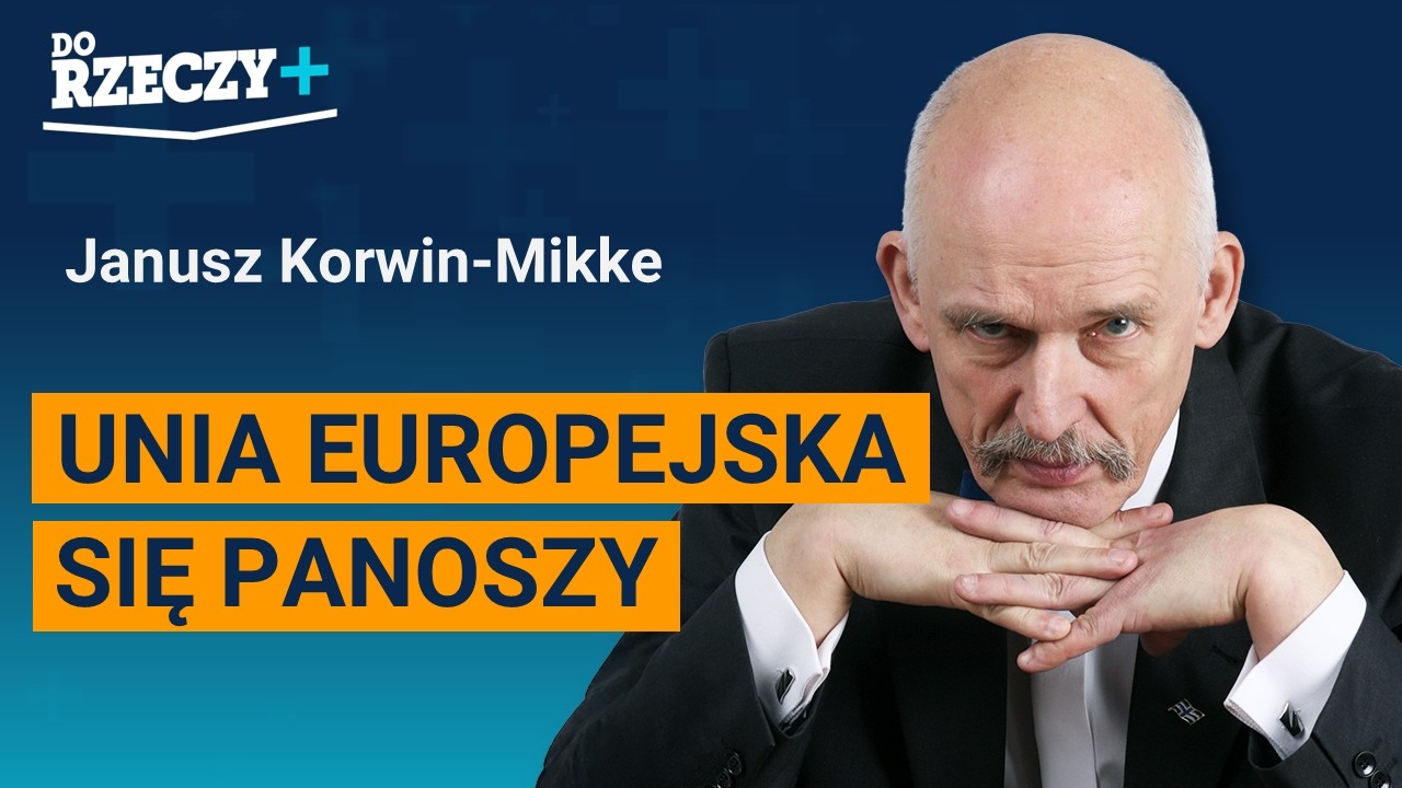 Korwin-Mikke: Unia Europejska się panoszy