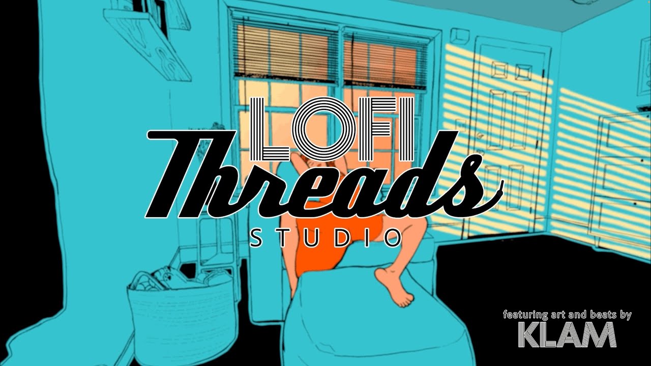 LoFi Threads - LoFi Vibes Radio (2 Hrs) - No AI Art
