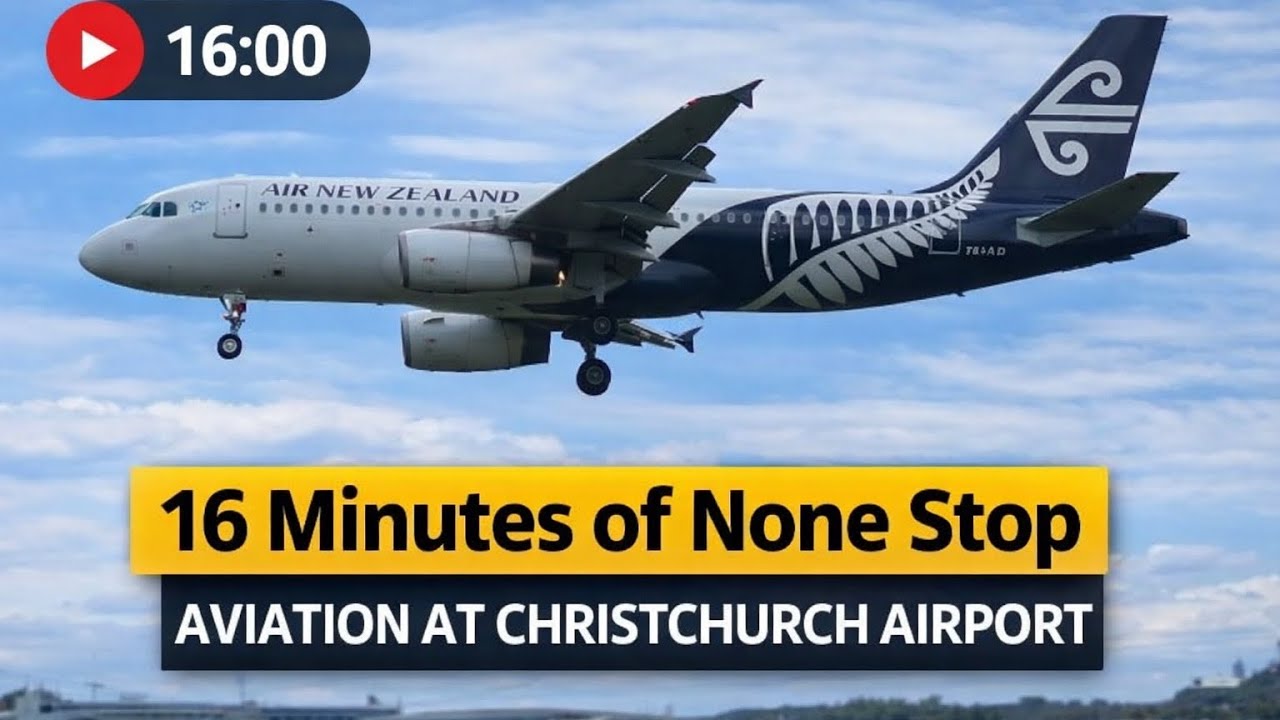 16 Minutes of Non-Stop Aviation at Christchurch Airport