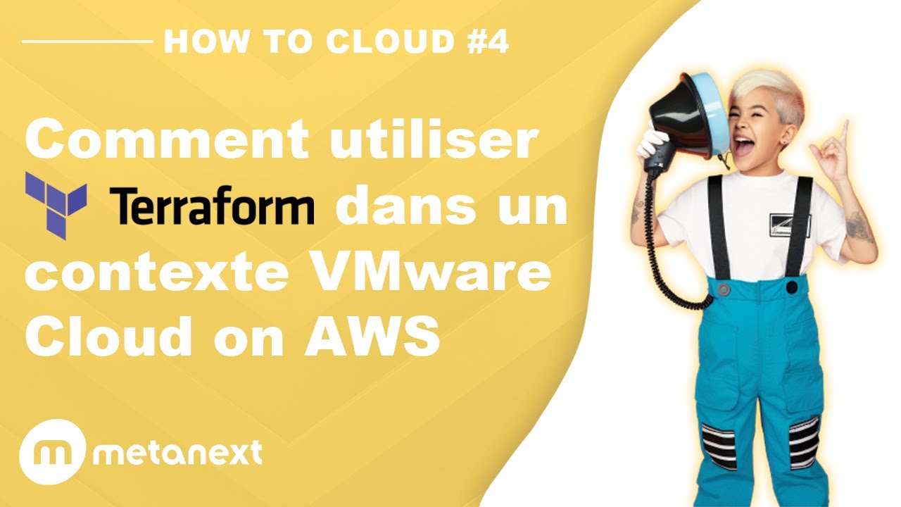 HOW TO CLOUD #4 - Comment utiliser Terraform dans un contexte VMware Cloud on AWS
