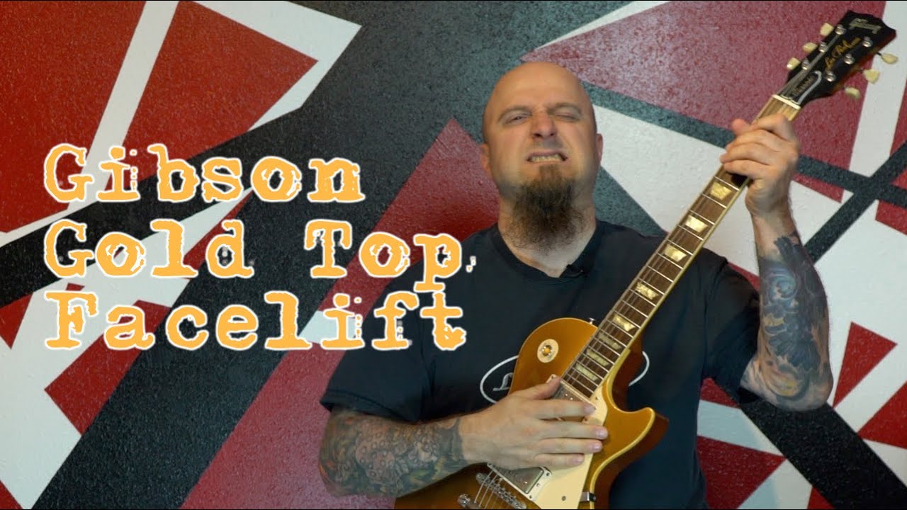 Gibson Gold Top Facelift