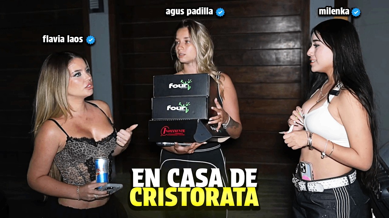 MILENKA Y FLAVIA LAOS CONOCEN A AGUS PADILLA EN CASA DE CRISTORATA