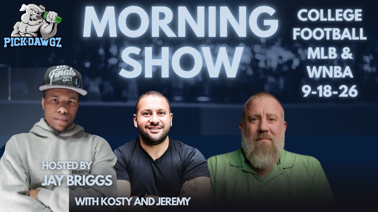 College Football MLB & WNBA Picks 9/18/26 | The PickDawgz Morning Show Hosted By Jay Briggs