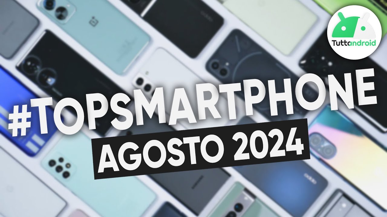 MIGLIORI Smartphone AGOSTO 2024 (tutte le fasce di prezzo) | #TopSmartphone