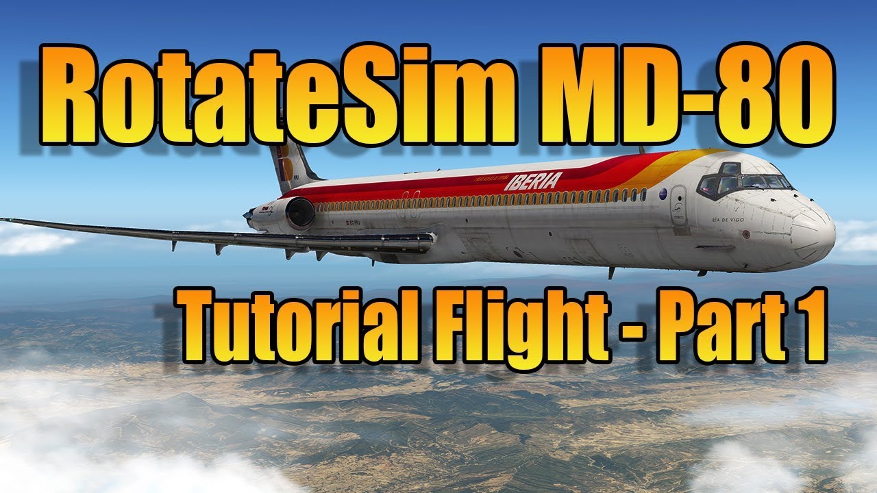 ROTATESIM MD-80 - TUTORIAL PART 1 X Plane 11