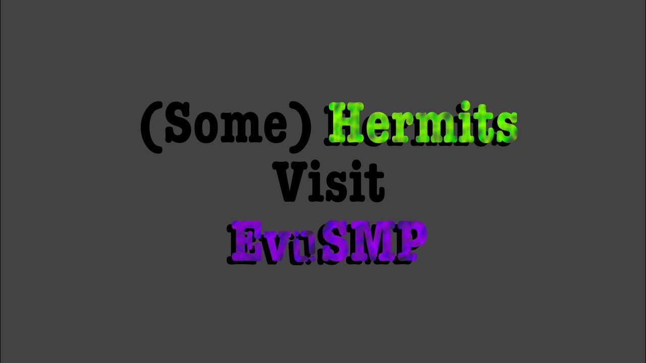 It’s Time To Listen. // (Some) Hermits Visit Evo // pt.7