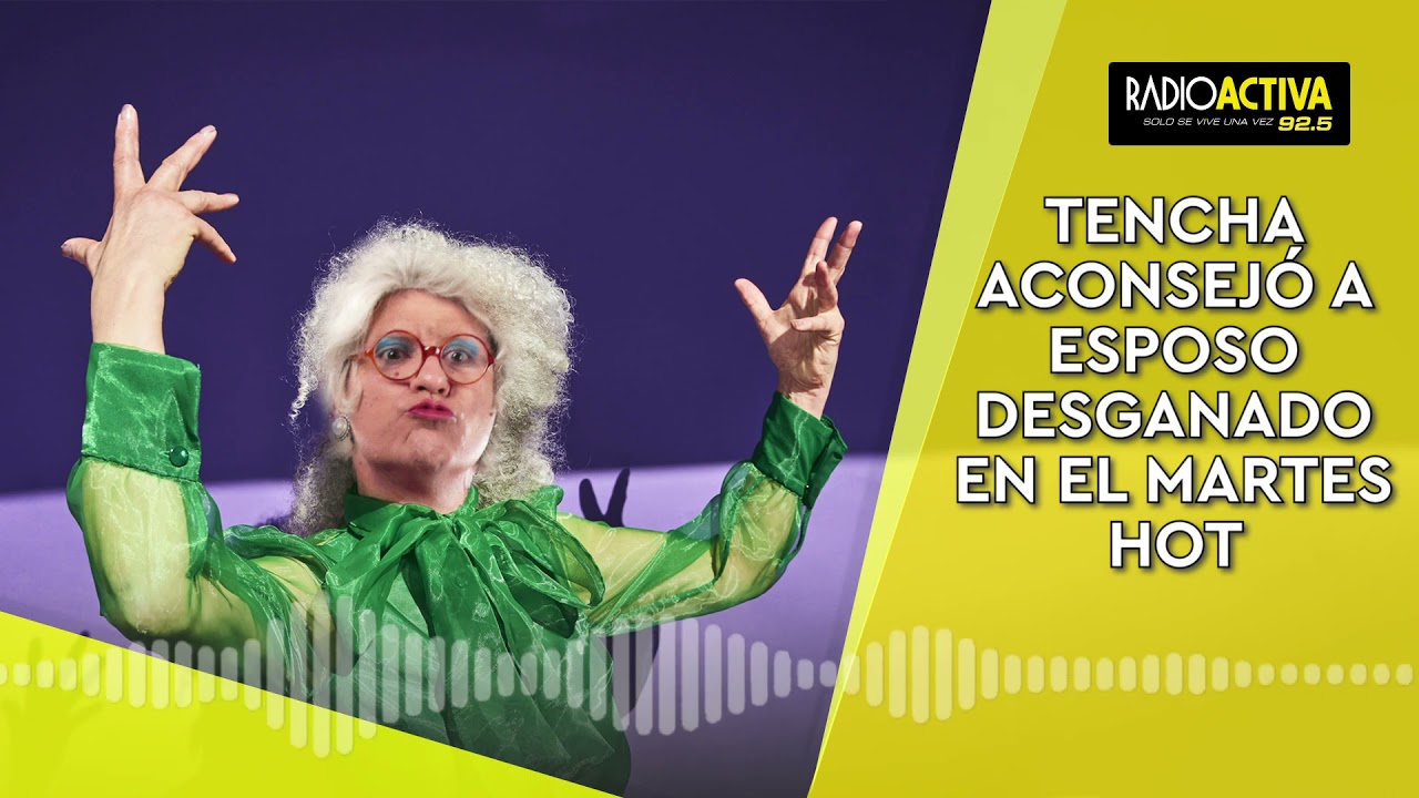 🟡 #AUDIO AUDIO: TENCHA ACONSEJÓ A ESPOSO DESGANADO EN EL #MARTESHOT