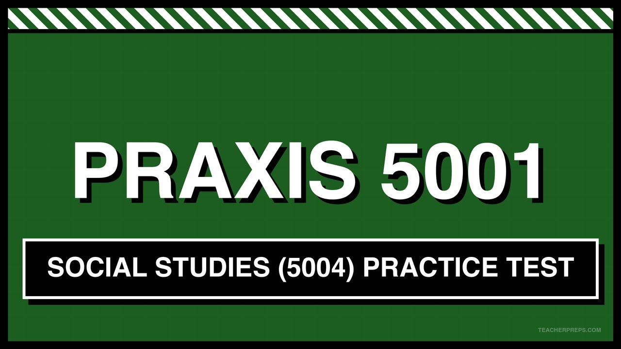 Praxis 5001/5004 Practice Test | Social Studies Subtest | Free 25 Questions 2026