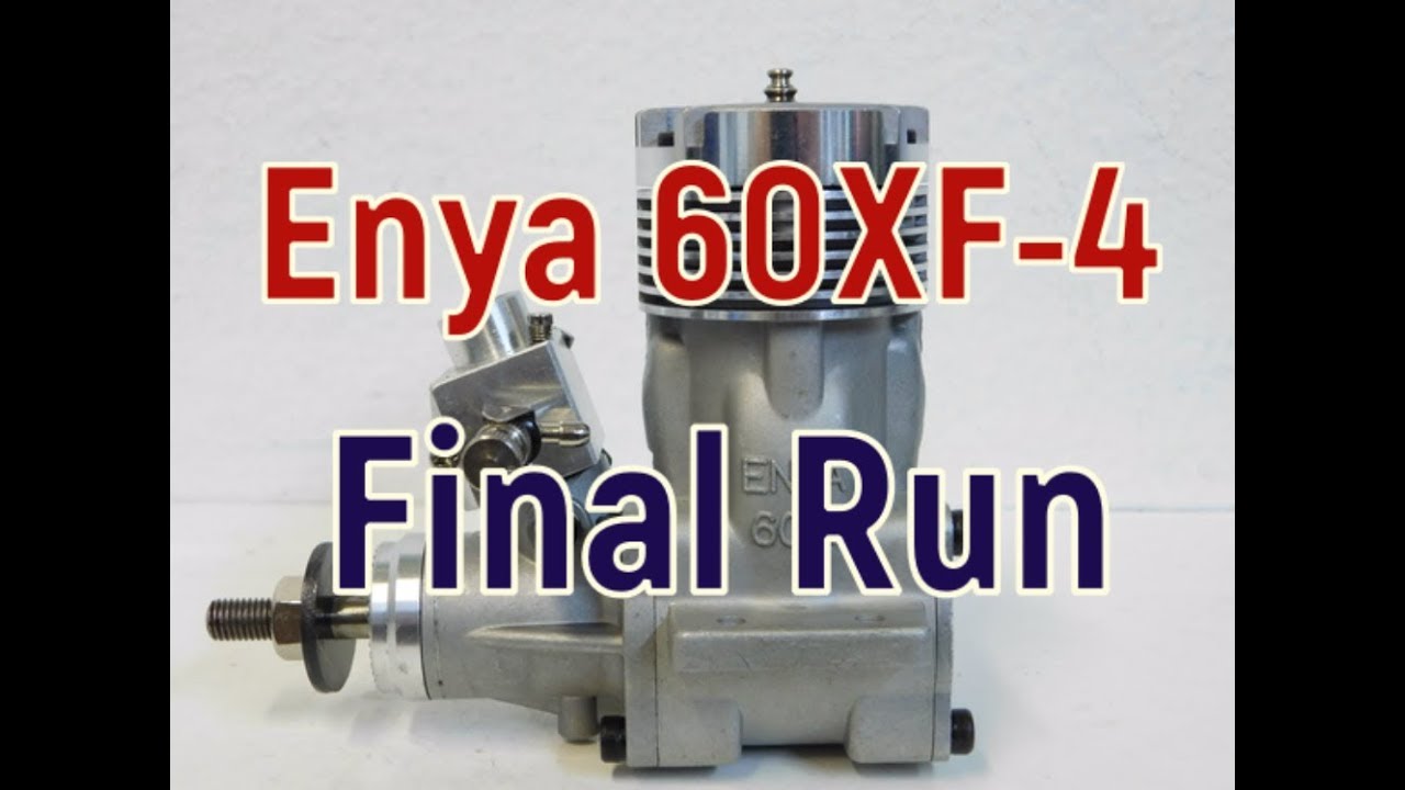 Enya 60XF-4 Final Run