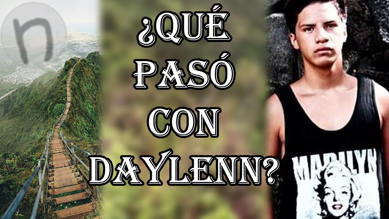 ¿Qué pasó con Daylenn?