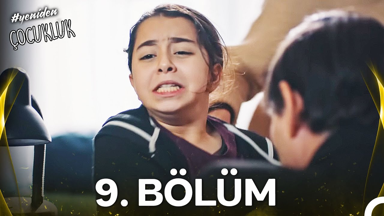 #yeniden &Ccedil;ocukluk 9. B&ouml;l&uuml;m (HD)
