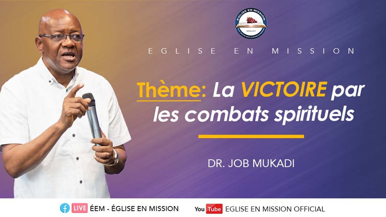 THEME: LA VICTOIRE PAR LE COMBAT SPIRITUEL/ DR JOB MUKADI