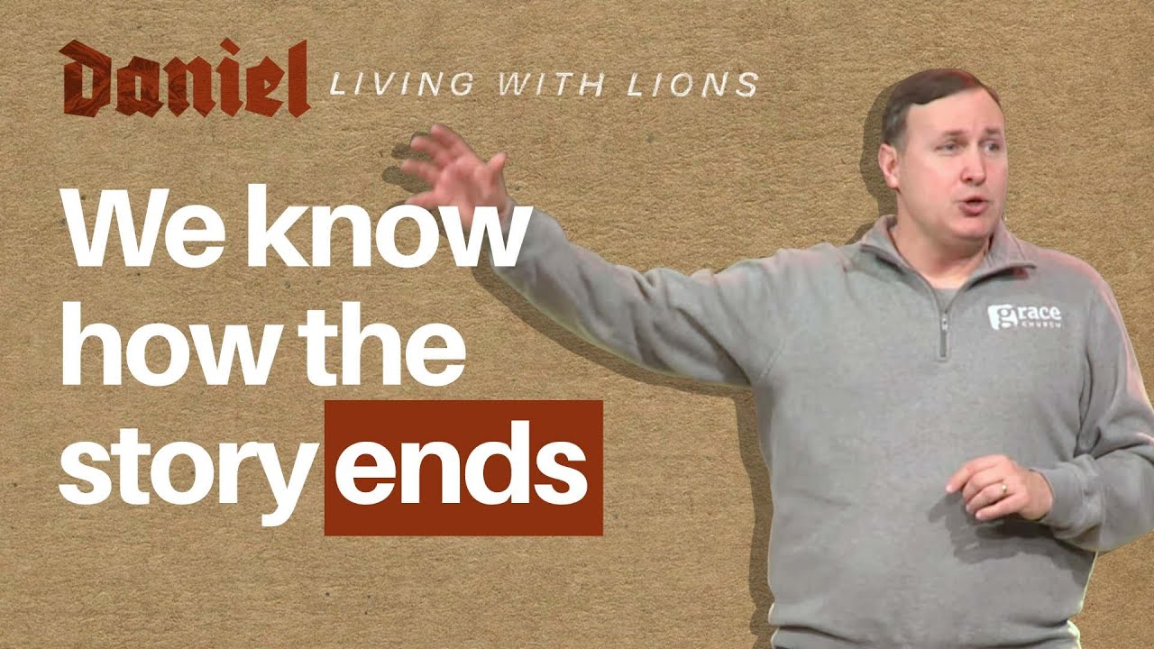 Stand Confident Because You Know How it Ends | Daniel: Living with Lions