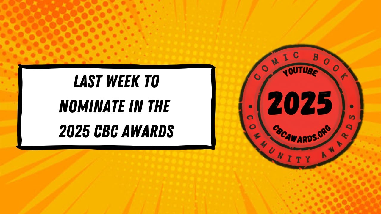 Last Chance to Nominate Your Favorite Comic Book Channels!