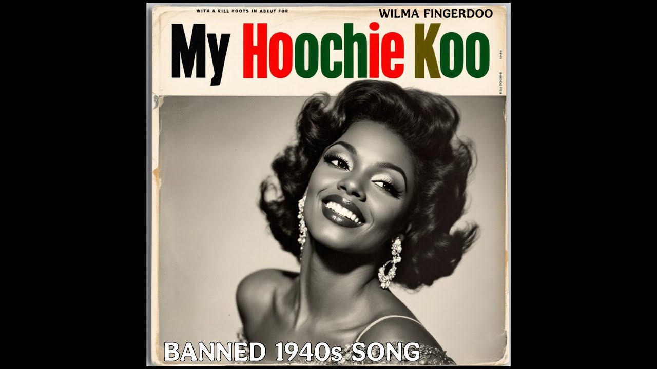 My Hoochie Koo (Banned 1940s Song) by Wilma Fingerdoo / Hit Songs of the 40s - Wilma Frigsten