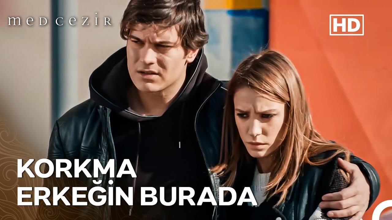 Erkek Dediğin Şöyle Güven Verecek - Medcezir