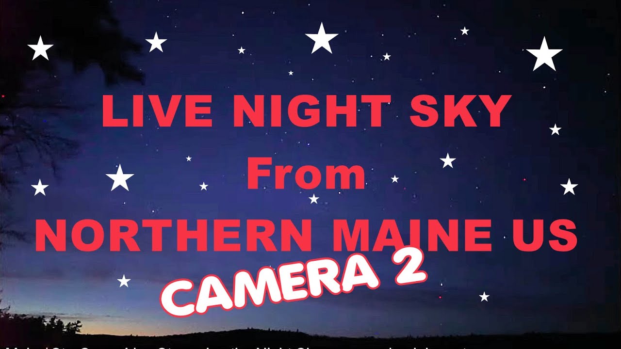 Stars, Aurora, Meteors LIVE Cam from Mt Katahdin from MAINE US - CAM 2