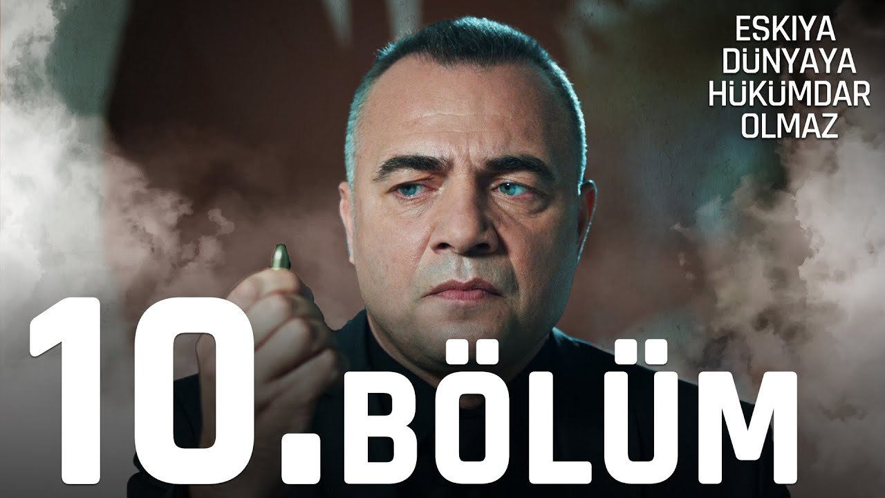 Eşkıya Dünyaya Hükümdar Olmaz - 10. Bölüm - atv