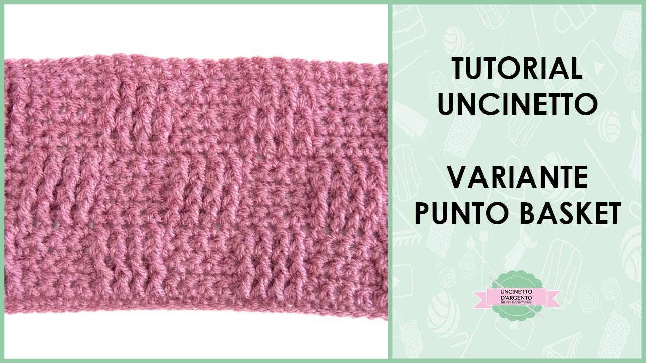 Tutorial uncinetto variante punto basket |basket stitch | Uncinetto d'Argento