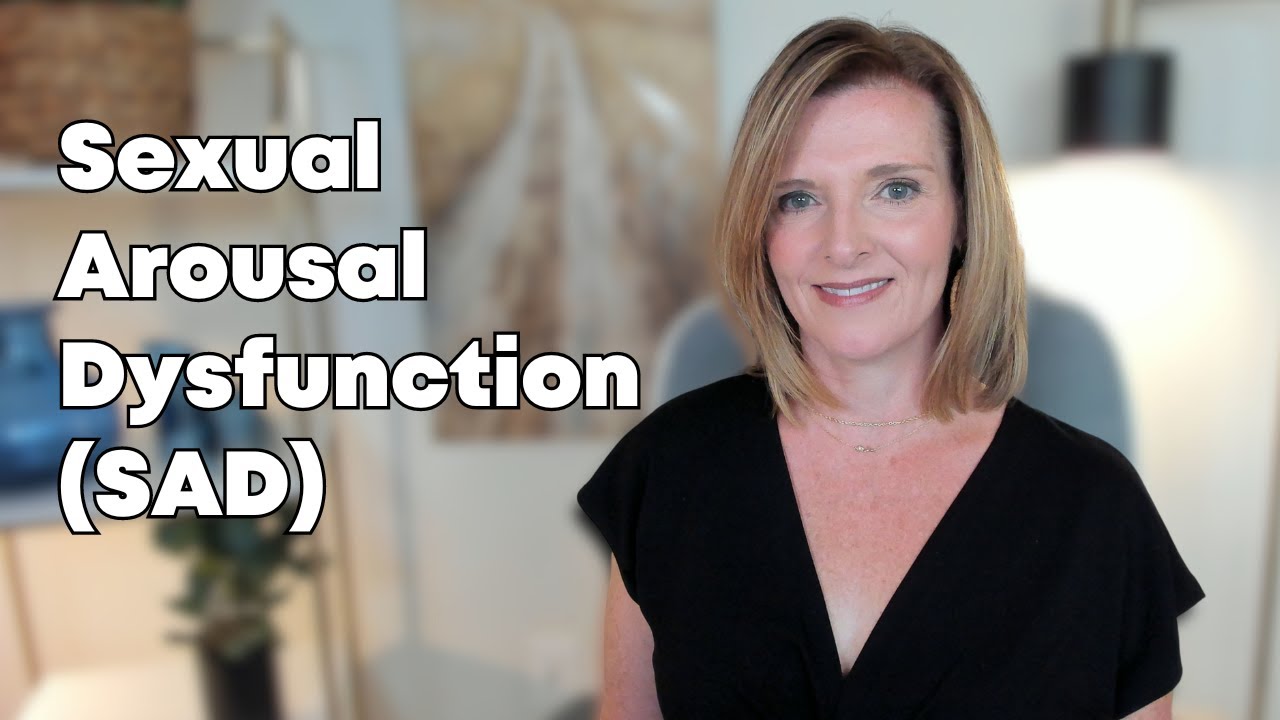 Understanding SAD (Sexual Arousal Dysfunction): Breakout Session w/Dr. Trish Leigh