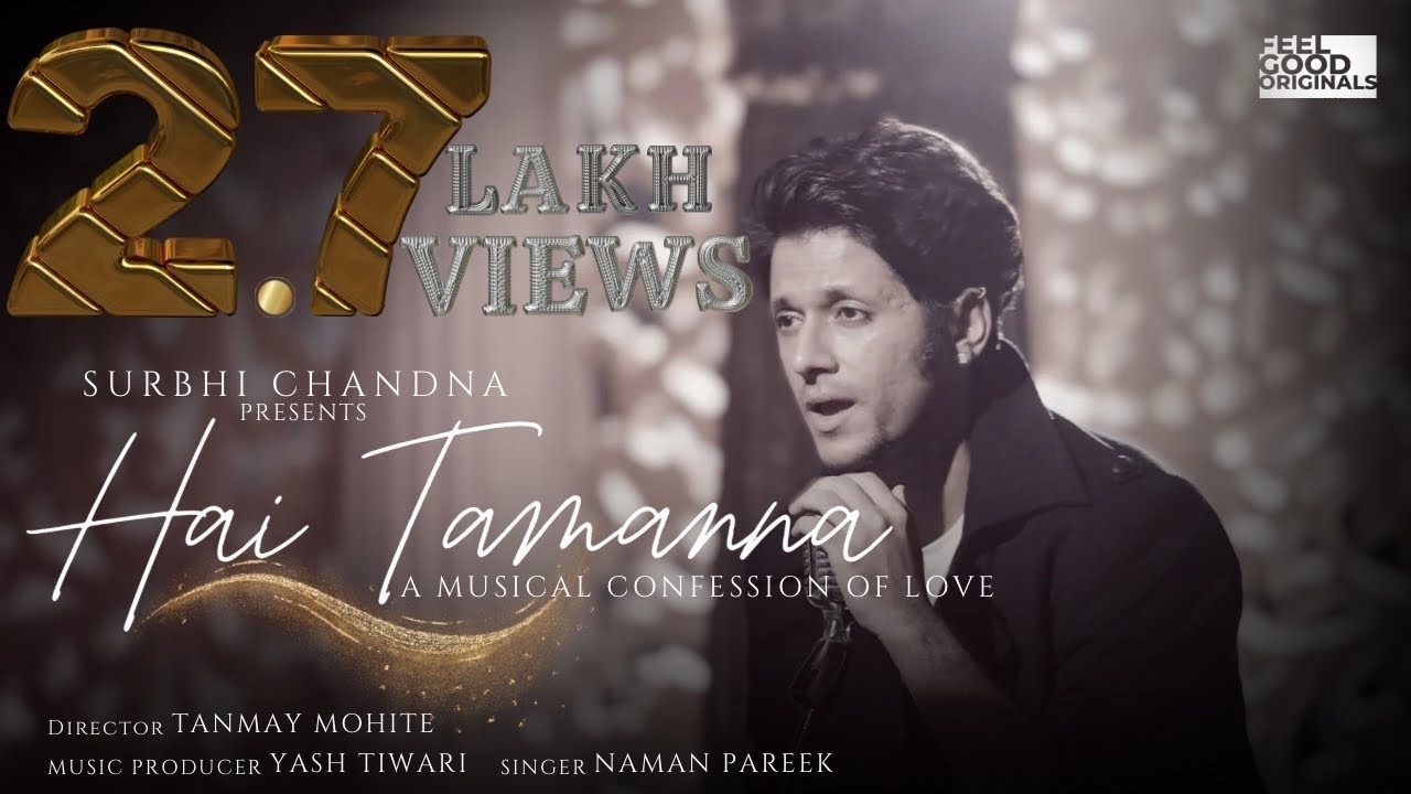 Hai Tamanna | Karan Sharma | Naman Pareek | Yash Tiwari