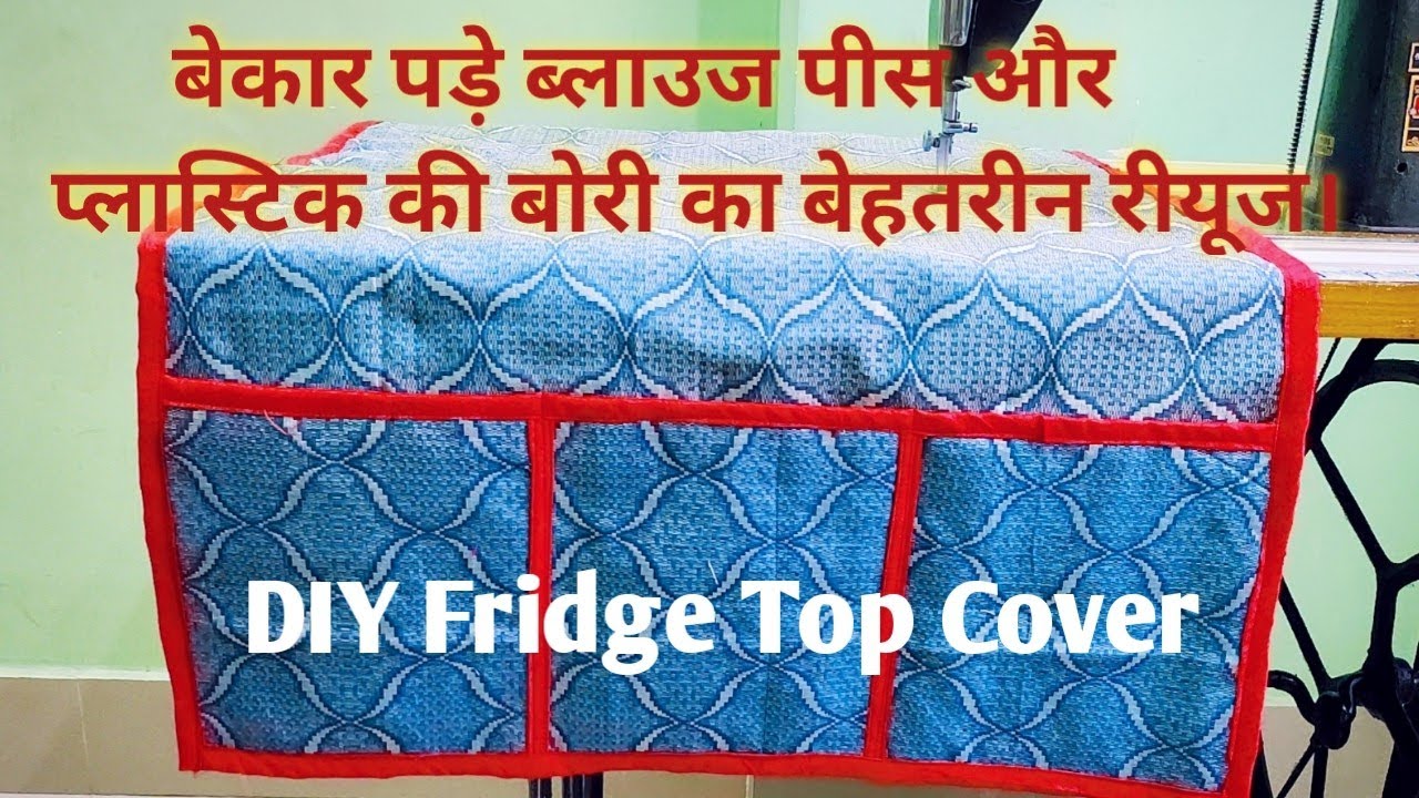 DIY Fridge Top Cover With Pocket/Organizer Making At Home.Waste Blouse Pees Reuse Idea.