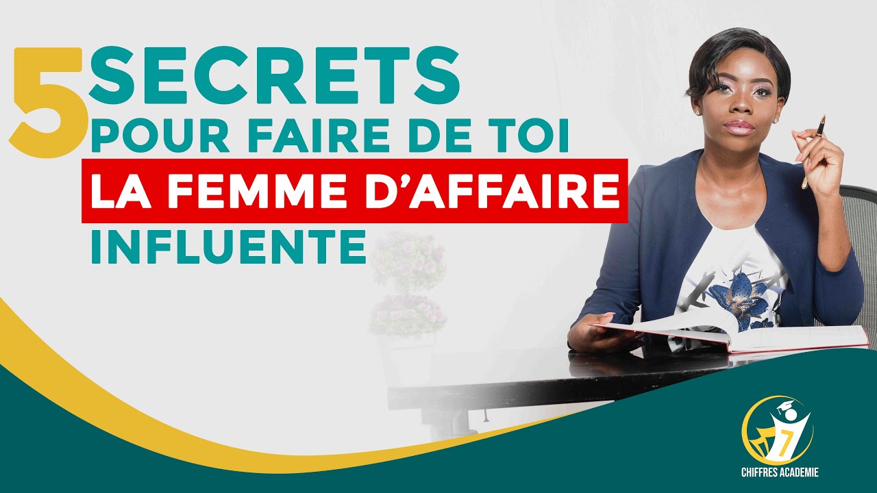 5 SECRETS POUR DEVENIR UNE FEMME D'AFFAIRE INFLUENTE