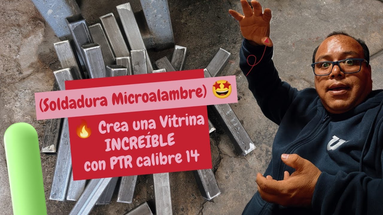🔥 Crea una Vitrina INCREÍBLE con PTR calibre 14!  (Soldadura Microalambre) 🤩