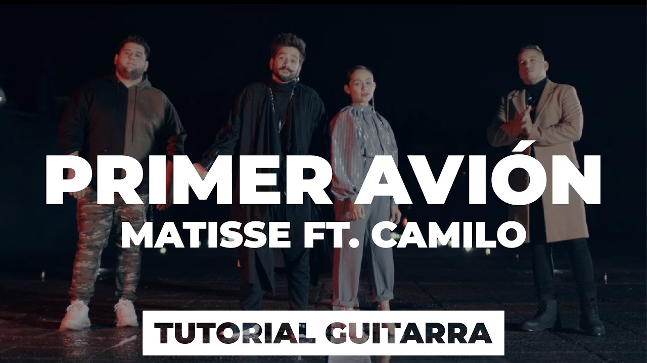 Cómo tocar PRIMER AVIÓN de Matisse ft. Camilo | tutorial guitarra + acordes